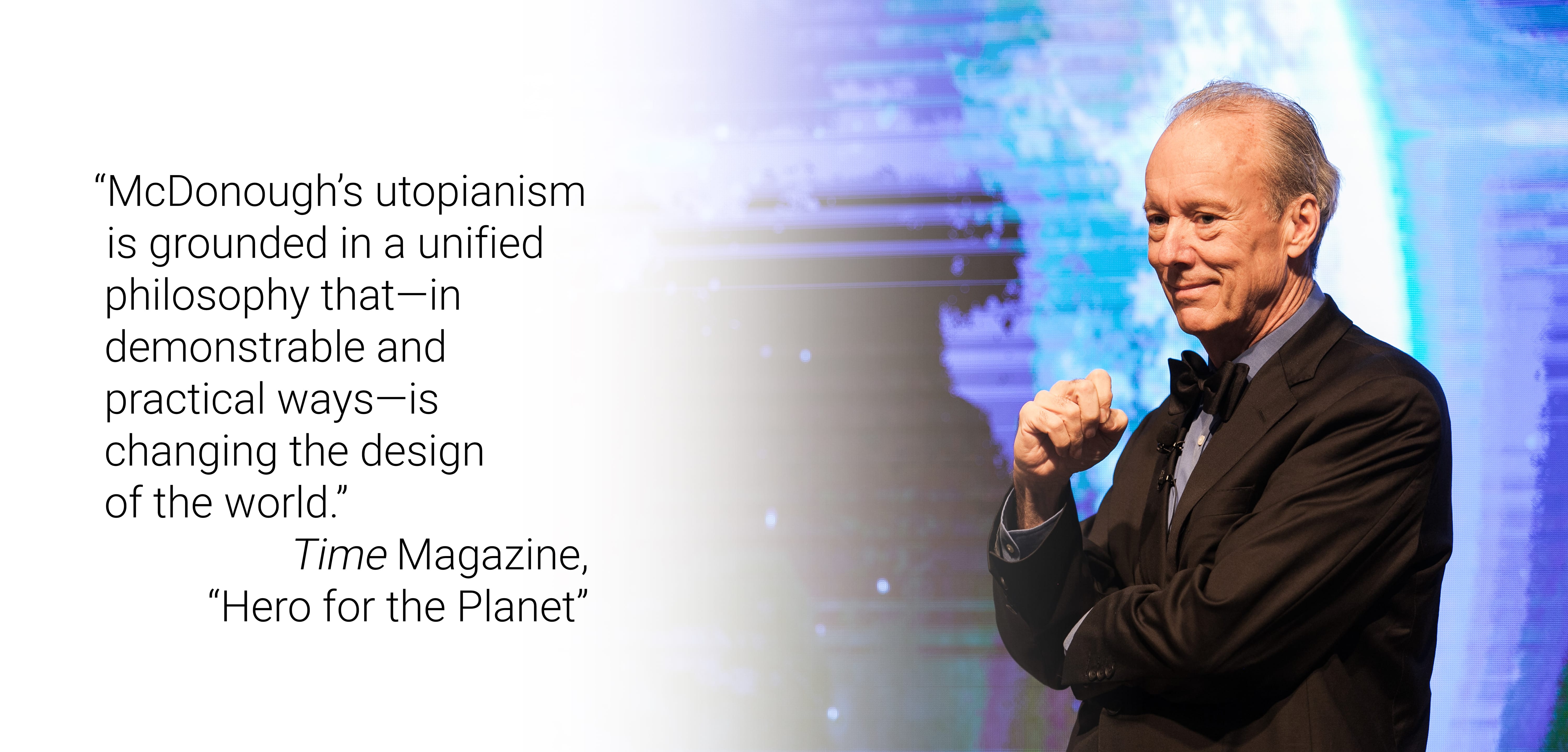 Welcome to the world of William McDonough